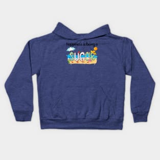 Happiness Is Being A Sugar Summer Beach Happy Mother's Kids Hoodie